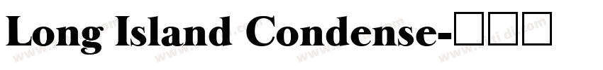 Long Island Condense字体转换
